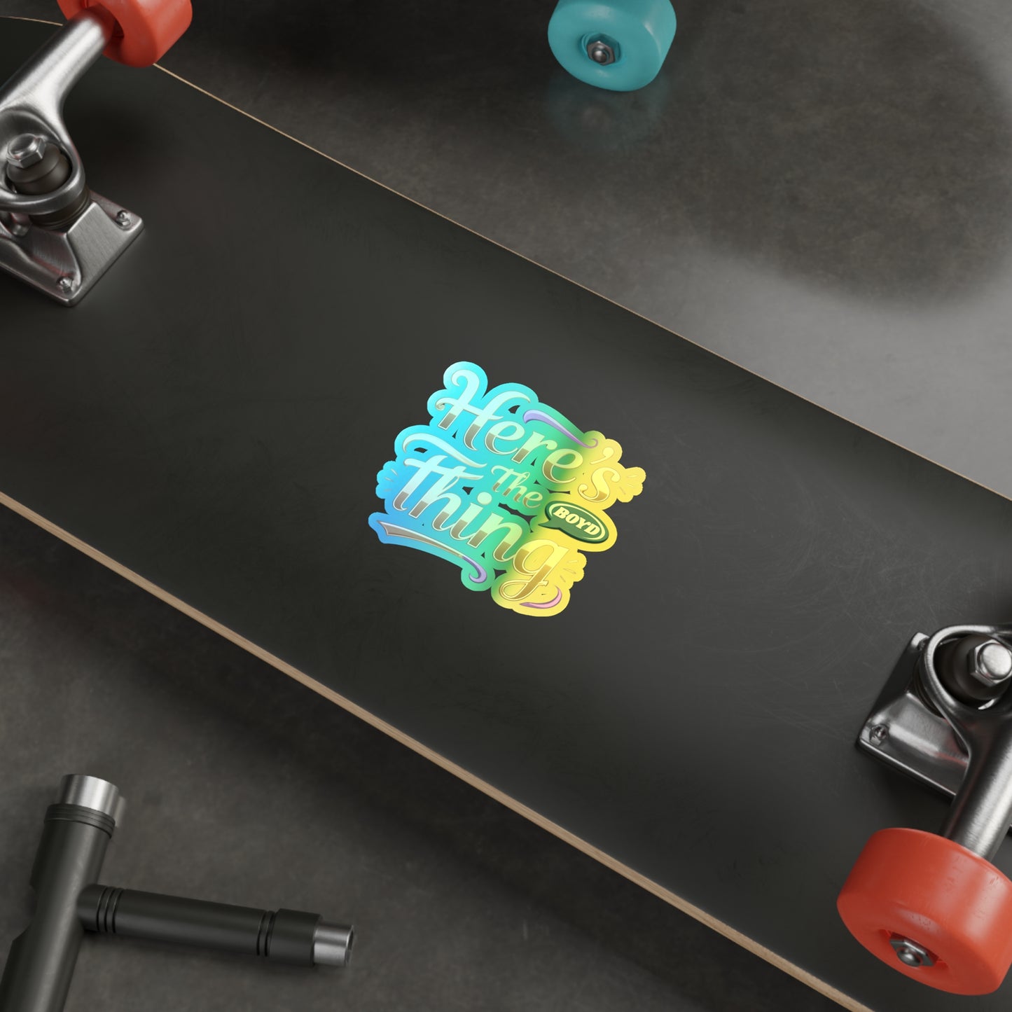 Holographic Die-Cut Stickers - Fun 'Here's the Thing' Design for Personalizing Gear