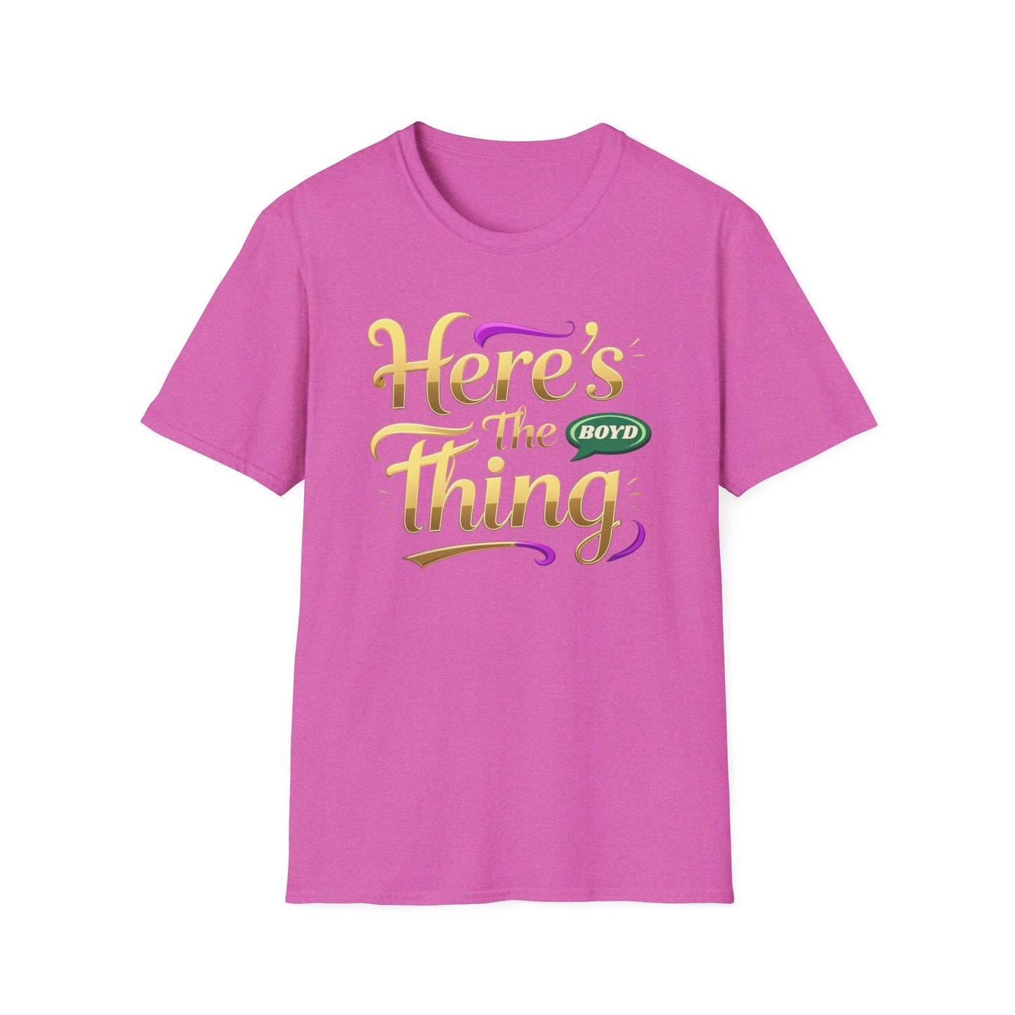Here's the Thing Unisex Softstyle T-Shirt - Fun Quote Tee for Casual Wear