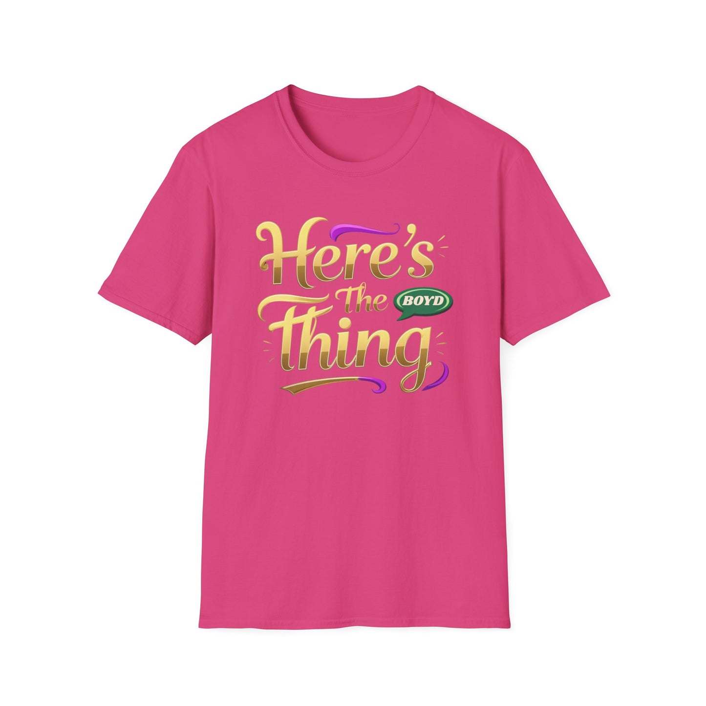 Here's the Thing Unisex Softstyle T-Shirt - Fun Quote Tee for Casual Wear
