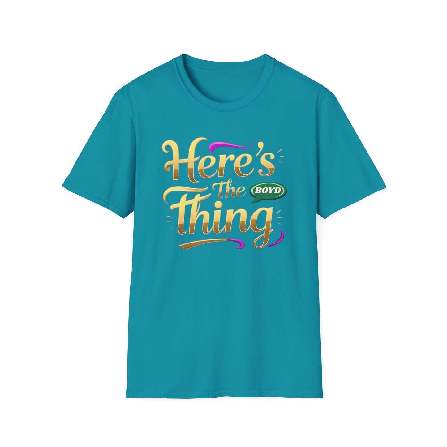 Here's the Thing Unisex Softstyle T-Shirt - Fun Quote Tee for Casual Wear