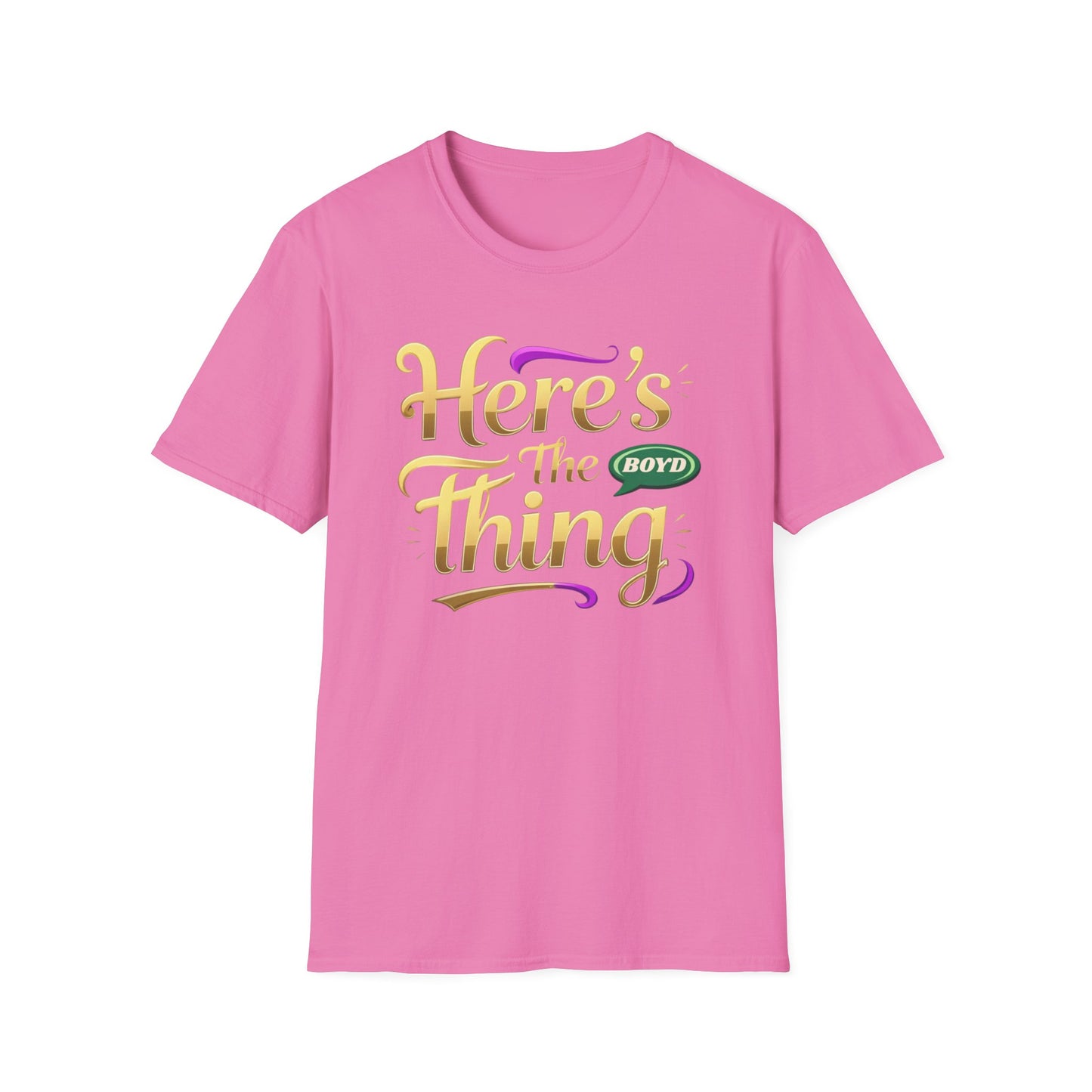 Here's the Thing Unisex Softstyle T-Shirt - Fun Quote Tee for Casual Wear