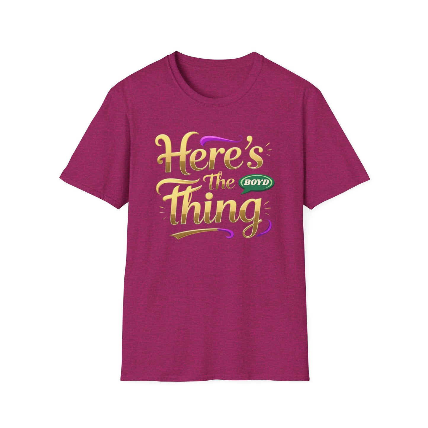 Here's the Thing Unisex Softstyle T-Shirt - Fun Quote Tee for Casual Wear